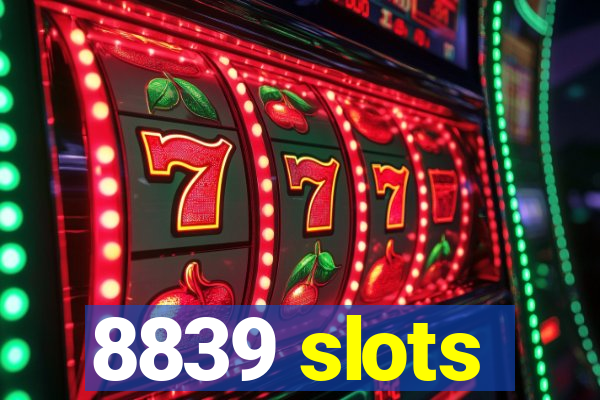 8839 slots